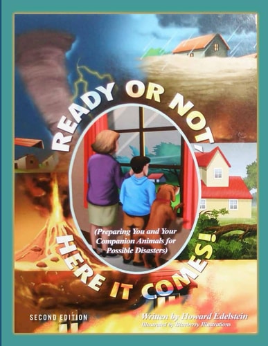 Ready Or Not, Here It Comes! (Preparing You and Your Companion Animals for Possible Disasters)
