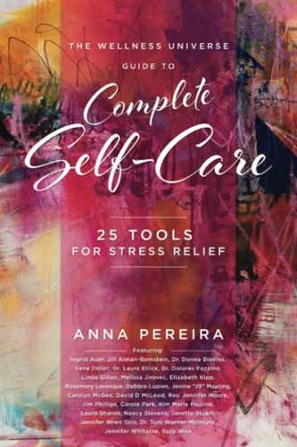 The Wellness Universe Guide to Complete Self-Care 25 Tools for Stress Relief