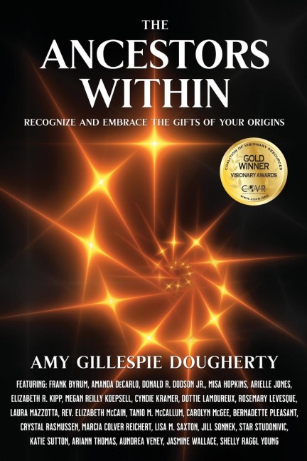 The Ancestors Within: Recognize and Embrace the Gifts of Your Origins