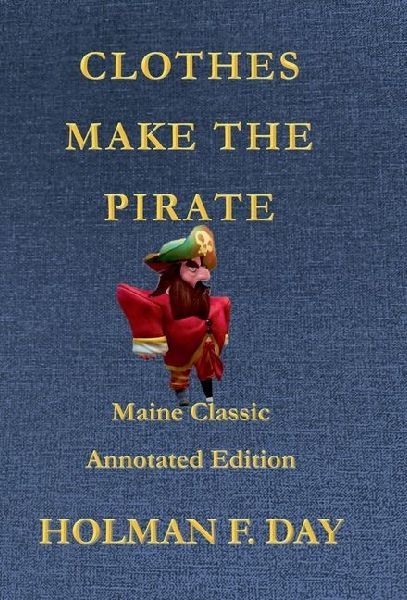Clothes Make the Pirate - Maine Classic Annotated Edition