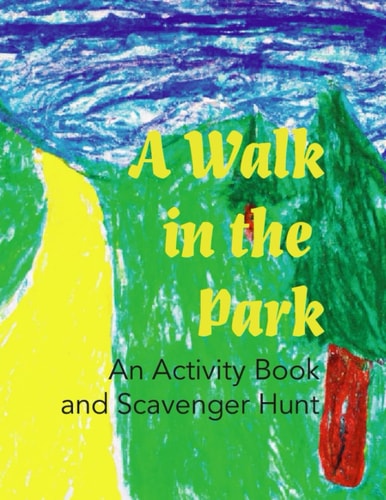A Walk in the Park An Activity Book and Scavenger Hunt