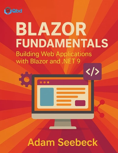 Blazor Fundamentals Building Web Applications with Blazor And .NET 9