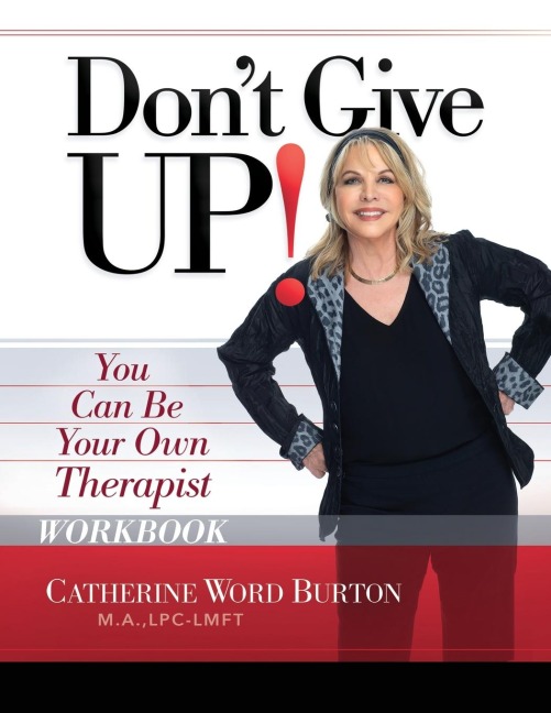 Dont Give Up! Workbook: You Can Be Your Own Therapist