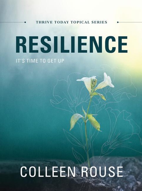 Resilience: Its Time to Get Up - Thrive Today Topical Series