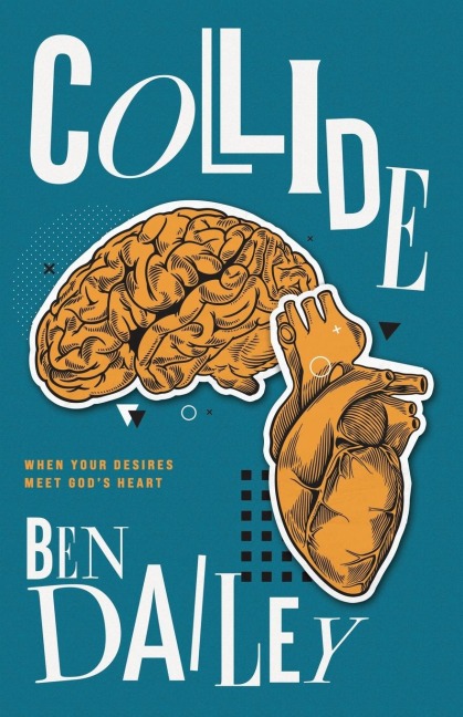 Collide: When Your Desires Meet Gods Heart