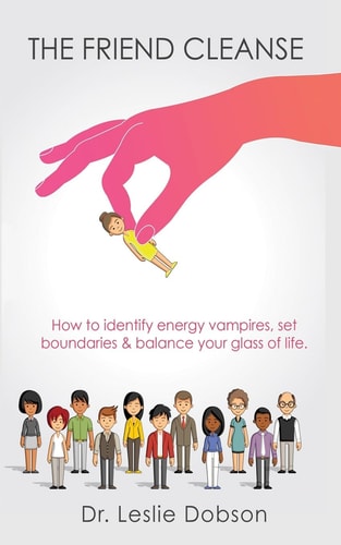 The Friend Cleanse How to Identify Energy Vampires, Set Boundaries & Balance Your Glass of Life