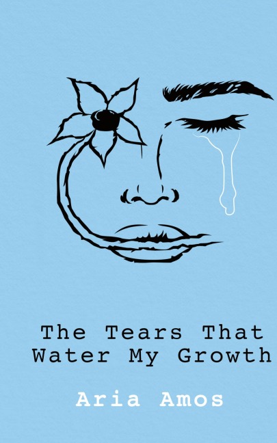 The Tears That Water My Growth