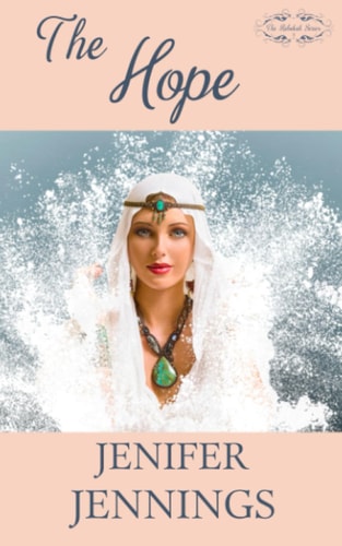 The Hope A Biblical Historical Featuring the Faith Journey of Rebekah