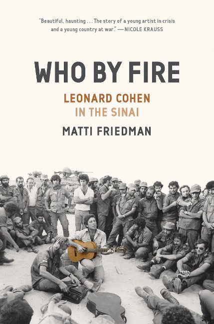 Who by Fire: War, Atonement, and the Resurrection of Leonard Cohen