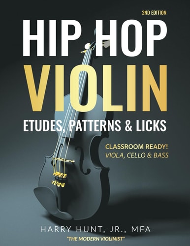 Hip Hop Violin Etudes, Patterns, & Licks Classroom Ready! Viola, Cello & Bass