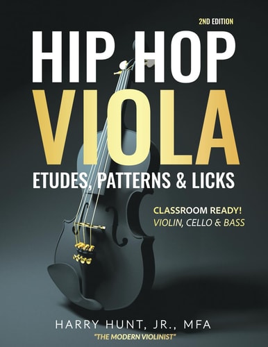 Hip Hop Viola Etudes, Patterns & Licks Classroom Ready! Violin, Cello & Bass