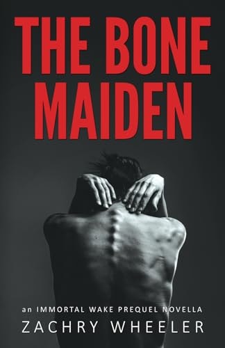 The Bone Maiden An Immortal Wake Prequel Novella