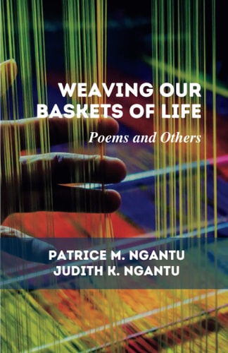 Weaving Our Baskets of Life Poems and Others