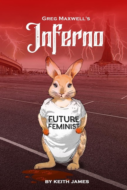 Greg Maxwell's Inferno The Erotic, Judeo-Christian, Modern-Day Odyssey No One Asked For