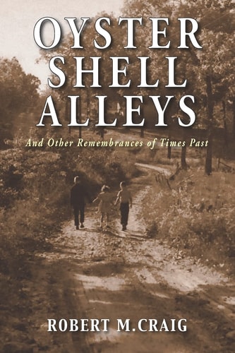 Oyster Shell Alleys And Other Rememberances of Past Times