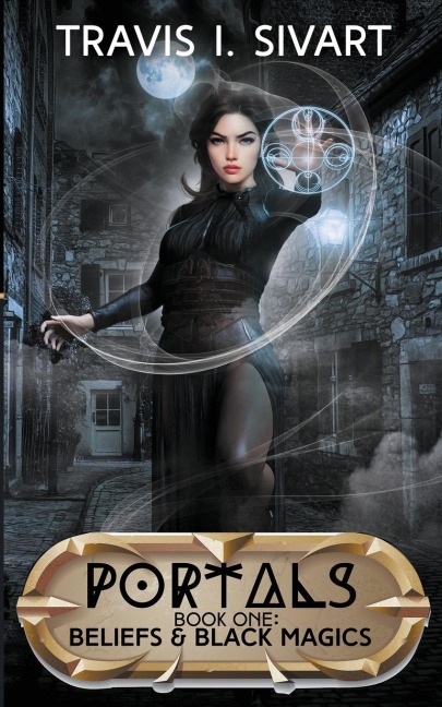 Beliefs & Black Magics: A Portals Swords & Sorcery Novel