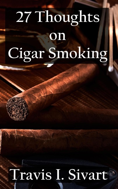 27 Thoughts on Cigar Smoking