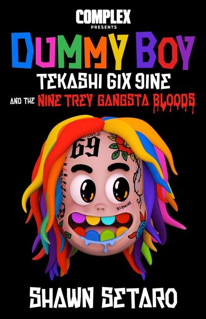 Complex Presents Dummy Boy: Tekashi 6ix9ine and the Nine Trey Gangsta Bloods