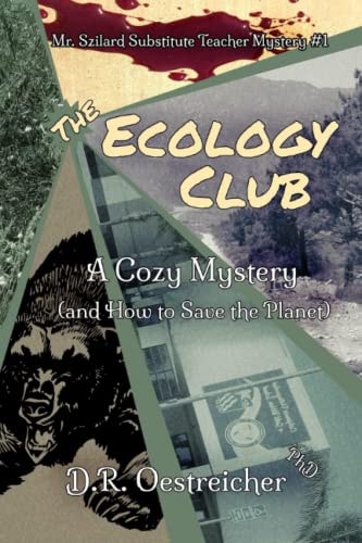 The Ecology Club A Cozy Mystery (and How to Save the Planet)