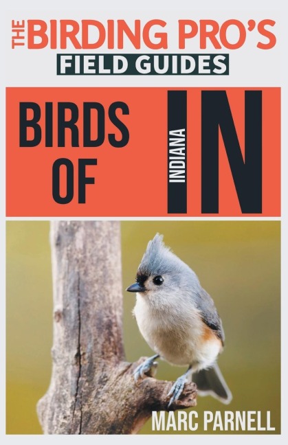 Birds of Indiana (The Birding Pros Field Guides)