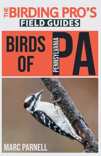 Birds of Pennsylvania (The Birding Pros Field Guides)