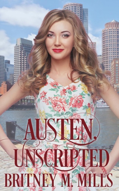 Austen, Unscripted: A Second Chance Romance