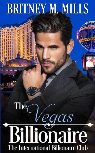 The Vegas Billionaire: A Best Friends Brother Romance