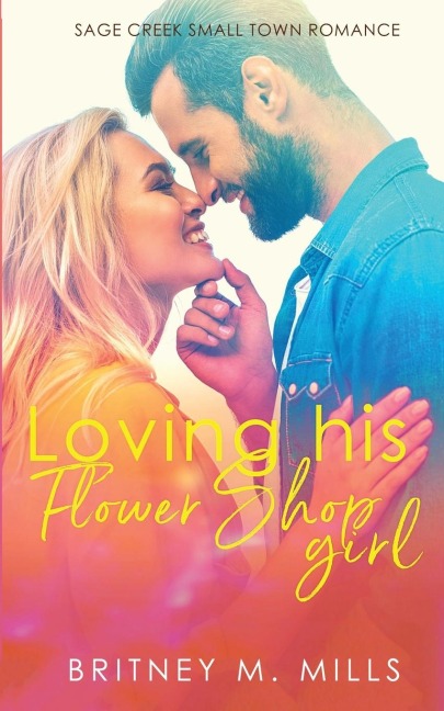 Loving His Flower Shop Girl: An Enemies to Lovers Romance