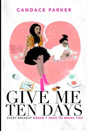Give Me Ten Days Every Breakup Does Not Have to Break You