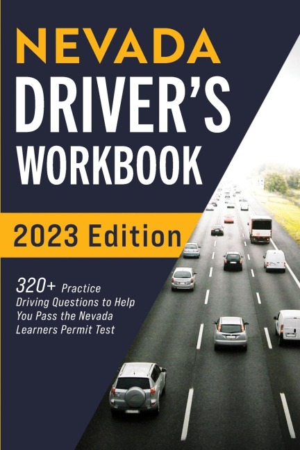 Nevada Drivers Workbook: 320+ Practice Driving Questions to Help You Pass the Nevada Learners Permit Test¿