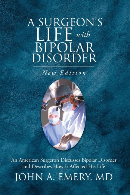 A Surgeons Life with Bipolar Disorder: New Edition