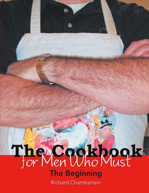 The Cookbook for Men Who Must: The Beginning