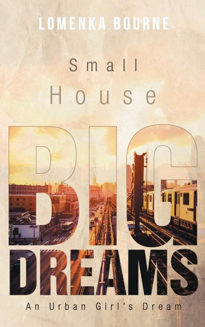 Small House Big Dreams: An Urban Girls Dream
