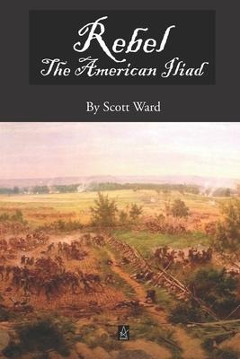 Rebel: The American Iliad, A Novel in Verse