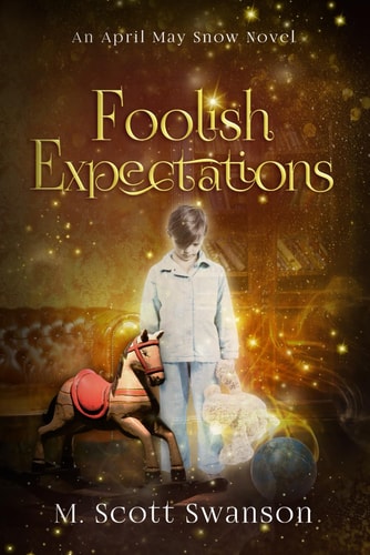 Foolish Expectations; April May Snow Novel #5 A Southern Paranormal Women's Fiction