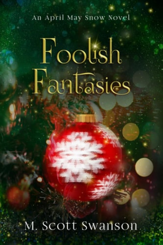 Foolish Fantasies; April May Snow Novel #6 A Southern Paranormal Women's Fiction