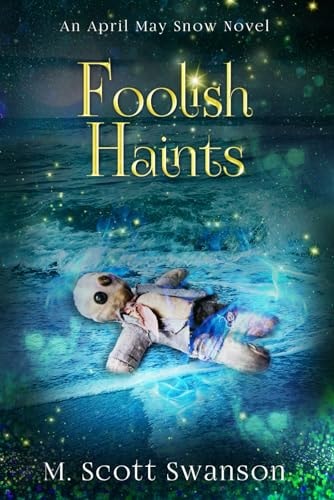Foolish Haints April May Snow