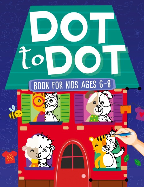 Dot To Dot Book For Kids Ages 6-8: 101 Awesome Connect The Dots Books for Kids Age 3, 4, 5, 6, 7, 8 | Easy Fun Kids Dot To Dot Books Ages 4-6 3-8 3-5 6-8 (Boys &amp; Girls Connect The Dots Activity Books)