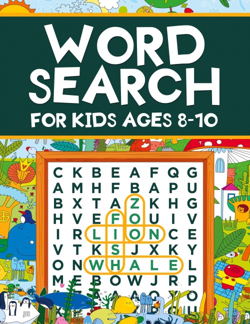 Word Search for Kids Ages 8-10: Word Search Puzzles: Learn New Vocabulary, Use your Logic and Find the Hidden Words in Fun Word Search Puzzles! Activity Book With Fun Themes That Can Be Colored In