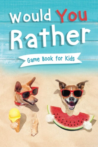 Would You Rather Book for Kids Gamebook for Kids with 200+ Hilarious Silly Questions to Make You Laugh! Including Funny Bonus Trivias: Fun Scenarios For Family, Groups, and Kids Ages 6, 7, 8, 9, 10, 11, 12 + (Family Edition Laugh Challenge!)