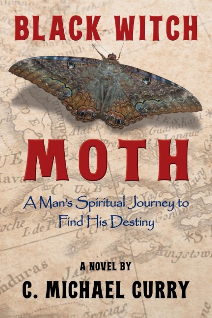 Black Witch Moth: A Mans Spiritual Journey to Find His Destiny