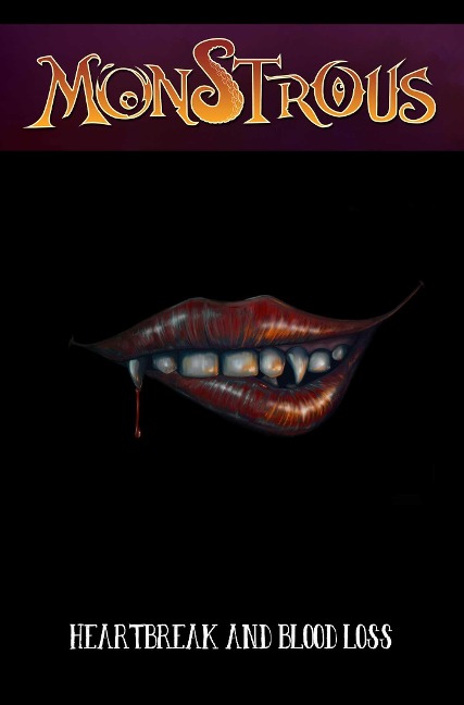 Monstrous: Heartbreak and Bloodloss