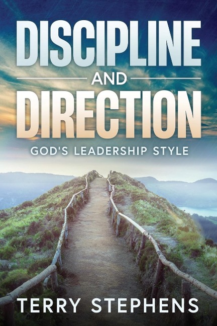 Discipline and Direction: Gods Leadership Style