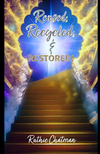 Reused Recycled & RESTORED!