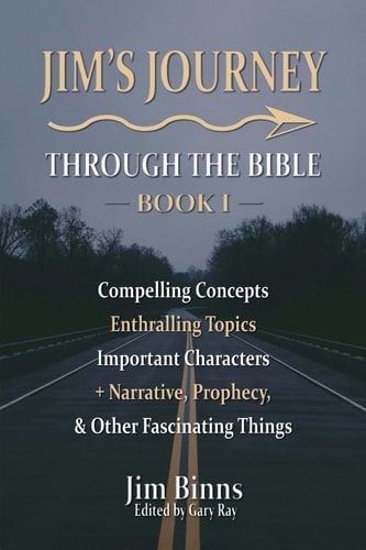 Jim's Journey Through the Bible Book I