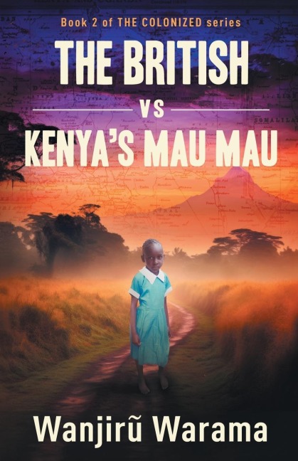The British vs Kenyas Mau Mau