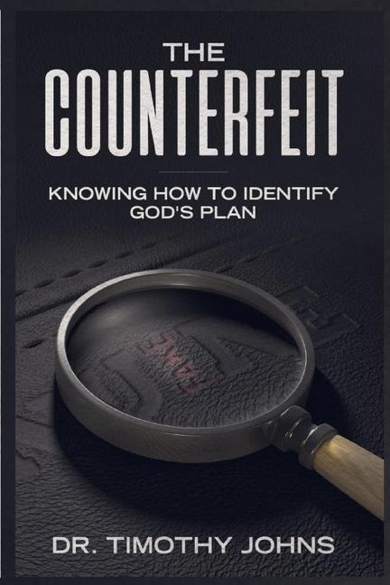 The Counterfeit Knowing How to Identify Gods Plan