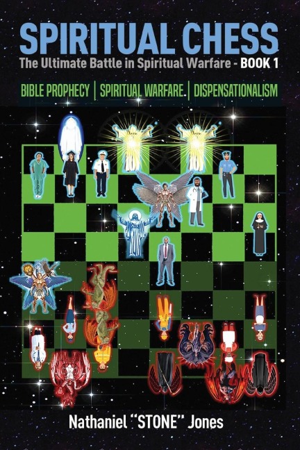 SPIRITUAL CHESS Spiritual Warfare: Bible Prophecy: Dispensationalism