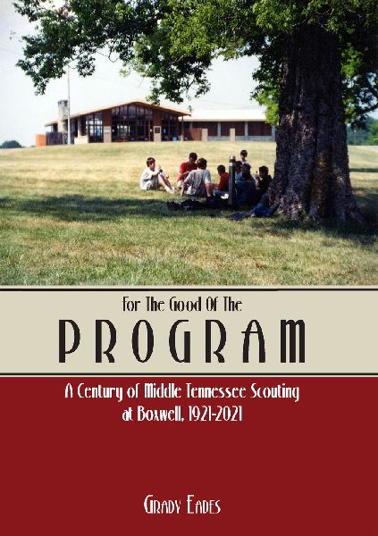 For the Good of the Program: A Century of Middle Tennessee Scouting at Boxwell, 1921 - 2021