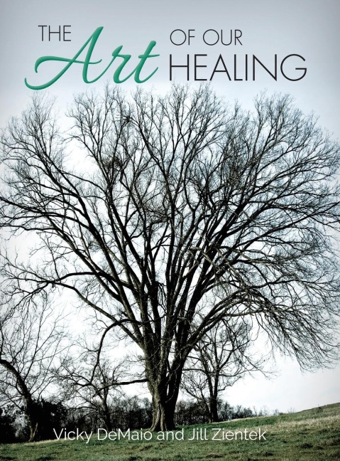 The Art of Our Healing: Faith-Based Journey of Loss, Hope, and Healing